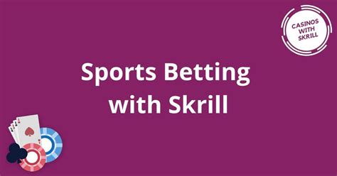 skrill sports betting|Skrill showcase of gambling offers.